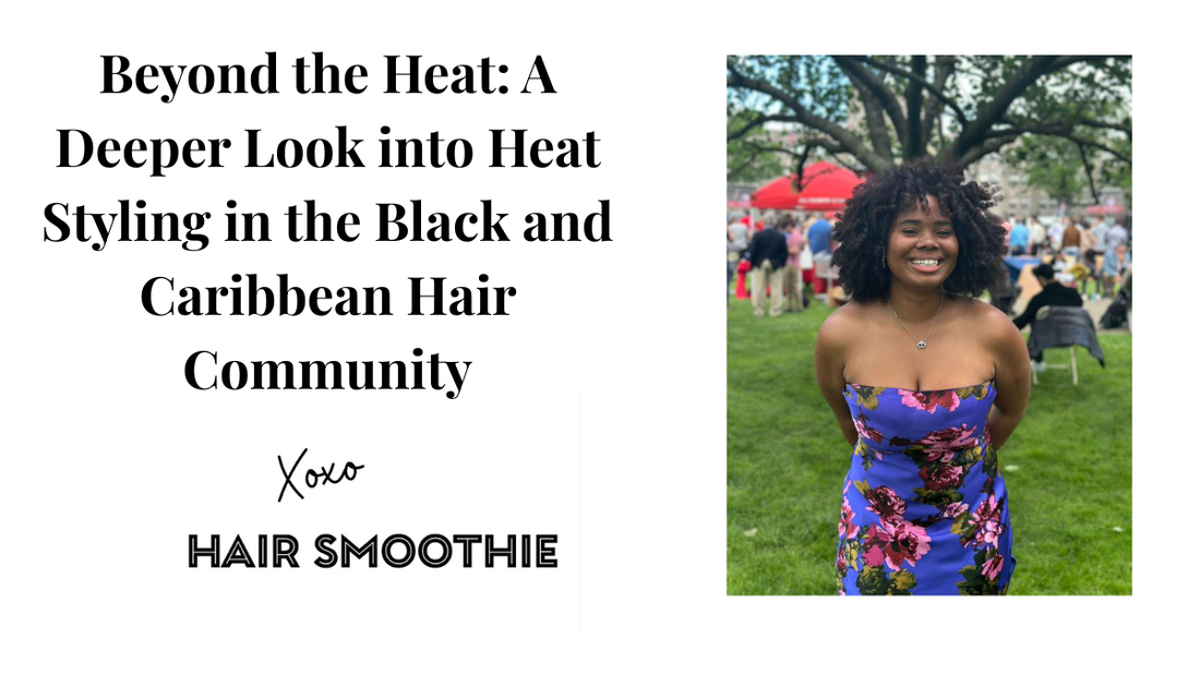 "Beyond the Heat: A Deeper Look into Heat Styling in the Black and Caribbean Hair Community"